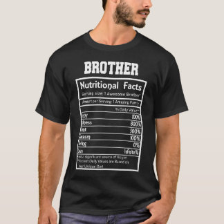 Brother Nutritional Facts Funny T-Shirt