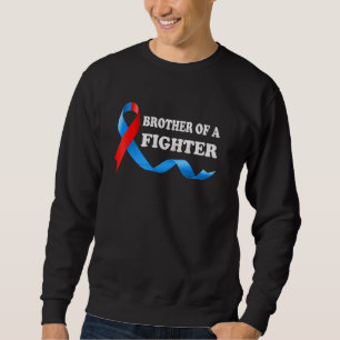 Brother Of A Fighter Chd Congenital He Defect Sweatshirt