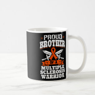 Brother Of A Multiple Sclerosis Warrior Ms Awarene Coffee Mug