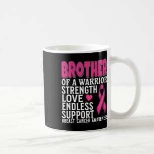 Brother Of A Warrior Breast Cancer Awareness Suppo Coffee Mug