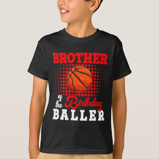 Brother Of Birthday Bysketbyll Player Lover Matchi T-Shirt (Front)