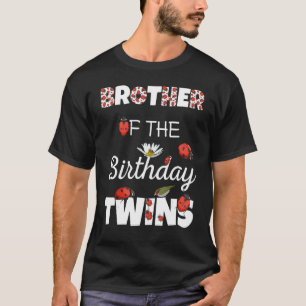 Brother Of Birthday Twins Floral Family Ladybug Bi T-Shirt