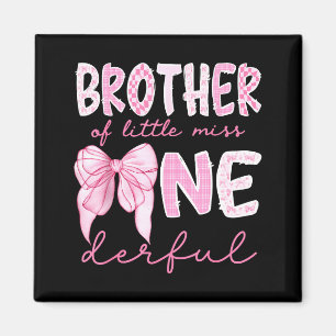 Brother Of Little Miss Onederful First Birthday Gi Magnet
