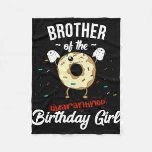 Brother Of Quarantined Birthday Girl Funny Doughnu Fleece Blanket