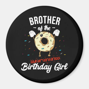 Brother Of Quarantined Birthday Girl Funny Doughnu Magnet