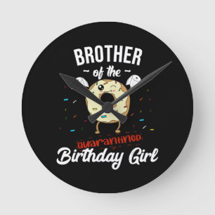 Brother Of Quarantined Birthday Girl Funny Doughnu Round Clock