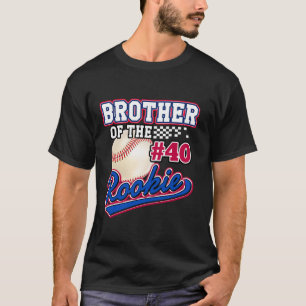 Brother of Rookie 40th Birthday Baseball Team 40 Y T-Shirt