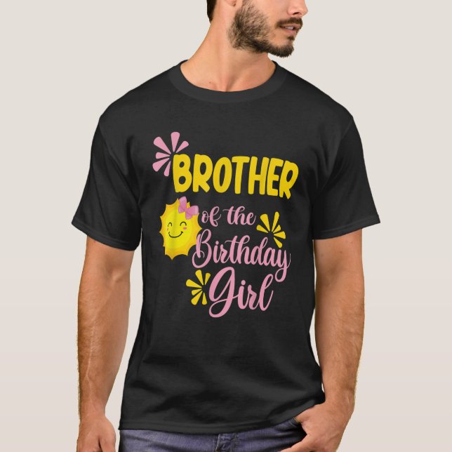 Brother of Sunshine 1st Birthday Sunshine Girl Bda T-Shirt (Front)