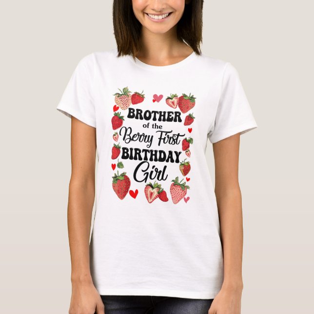 Brother Of The Berry First Birthday Girl Sweet Str T-Shirt (Front)