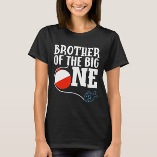 Brother Of The Big One Fishing Boy First Birthday  T-Shirt