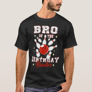 Brother Of The Birthday Bowler  Bros Bowling Bday T-Shirt