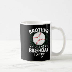 Brother Of The Birthday Boy Baseball Player Birthd Coffee Mug