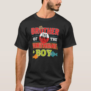 Brother Of The Birthday Boy Big One Fishing Family T-Shirt