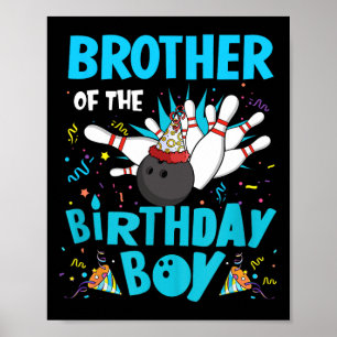 Brother Of The Birthday Boy Bowling Bowler Family Poster