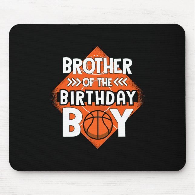 Brother Of The Birthday Boy Brother Bysketbyll Bir Mouse Pad (Front)