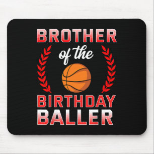 Brother Of The Birthday Boy Bysketbyll Bday Celebr Mouse Pad