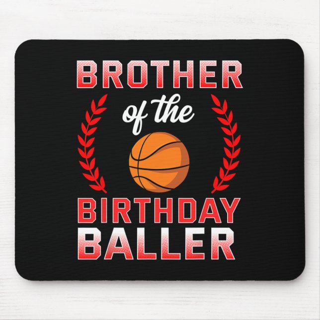 Brother Of The Birthday Boy Bysketbyll Bday Celebr Mouse Pad (Front)