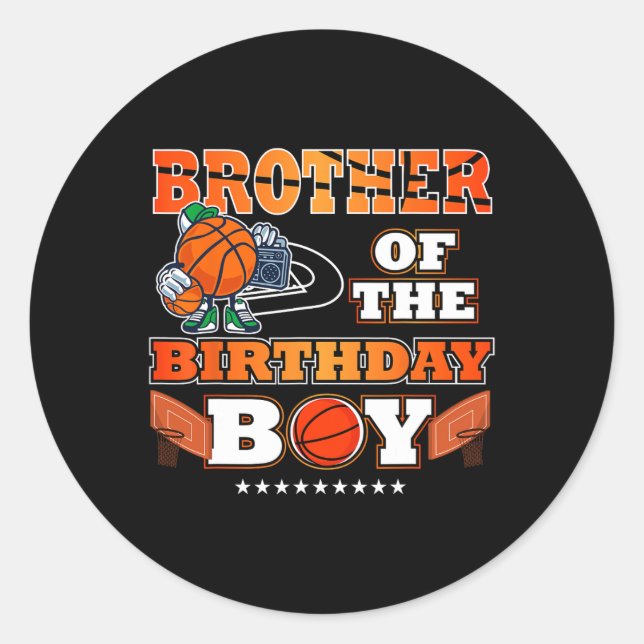 Brother Of The Birthday Boy Bysketbyll Player B-da Classic Round Sticker (Front)