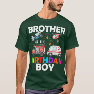 Brother Of The Birthday Boy Fire Truck Ambulance P T-Shirt
