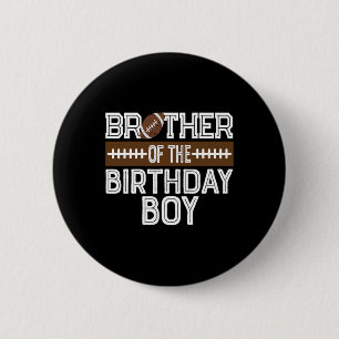 Brother Of The Birthday Boy Football 1st Birthday  6 Cm Round Badge