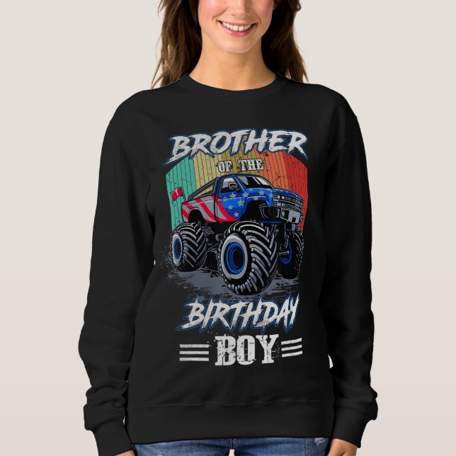 Brother Of The Birthday Boy Monster Truck Boy Birt Sweatshirt (Front)