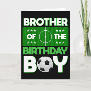 Brother Of The Birthday Boy Soccer B-day Matching Card