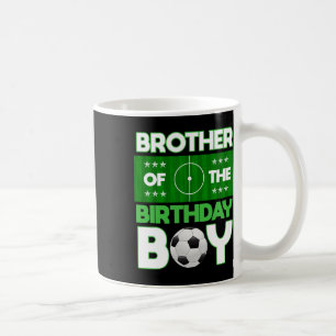 Brother Of The Birthday Boy Soccer B-day Matching  Coffee Mug