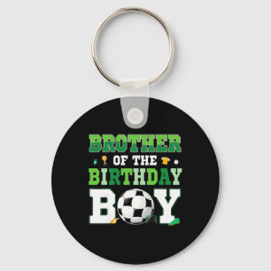 Brother Of The Birthday Boy Soccer Birthday Boy Fa Key Ring