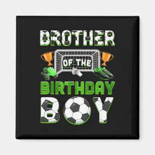 Brother Of The Birthday Boy Soccer Family Matching Magnet