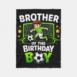 Brother Of The Birthday Boy Soccer Ll Funny Soccer Fleece Blanket