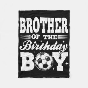 Brother Of The Birthday Boy Soccer Matching Family Fleece Blanket