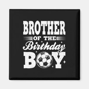 Brother Of The Birthday Boy Soccer Matching Family Magnet