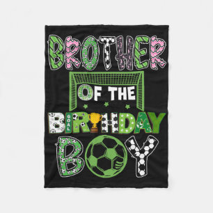 Brother Of The Birthday Boy Soccer Player Birthday Fleece Blanket