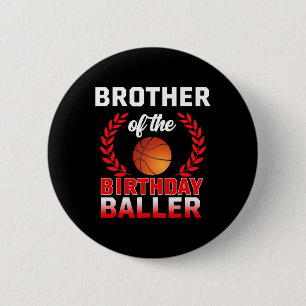 Brother Of The Birthday Byller Bysketbyll Theme Bd 6 Cm Round Badge