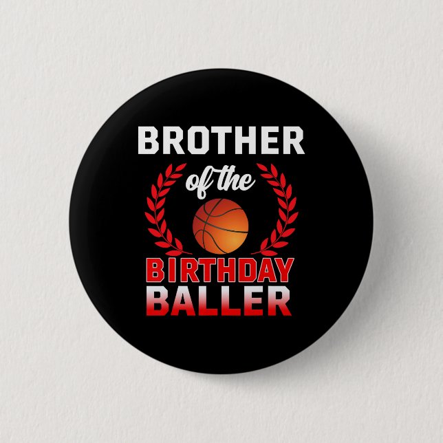 Brother Of The Birthday Byller Bysketbyll Theme Bd 6 Cm Round Badge (Front)