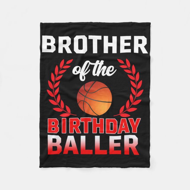 Brother Of The Birthday Byller Bysketbyll Theme Bd Fleece Blanket (Front)