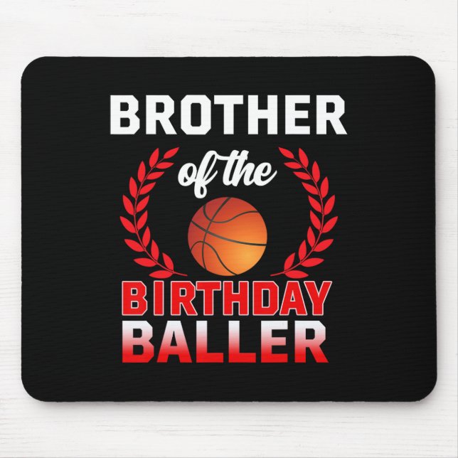 Brother Of The Birthday Byller Bysketbyll Theme Bd Mouse Pad (Front)