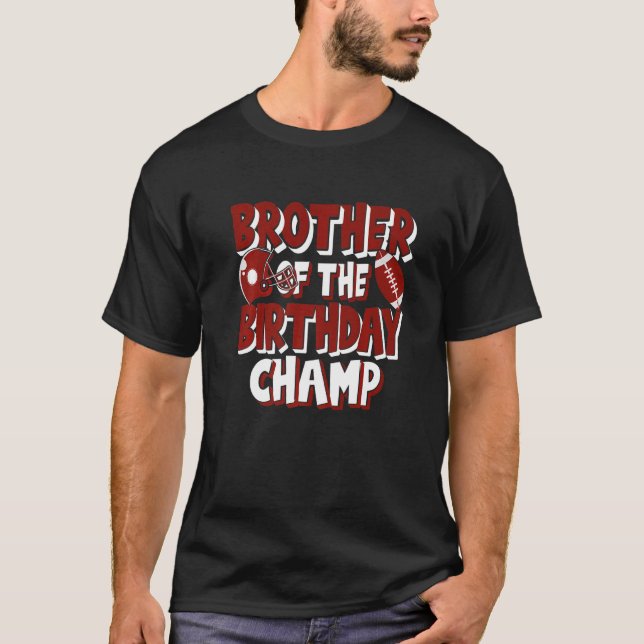 Brother Of The Birthday Champ American Football Pa T-Shirt (Front)