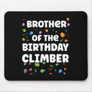Brother Of The Birthday Climber Matching Family Cl Mouse Pad