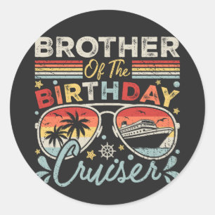 Brother of the Birthday Cruiser Vacation Classic Round Sticker
