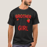Brother of The Birthday Girl 1St Birthday Girl Str T-Shirt<br><div class="desc">Brother of The Birthday Girl 1St Birthday Girl Strawberry</div>
