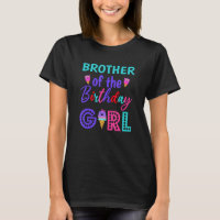 Brother Of The Birthday Girl Bro Ice Cream First B