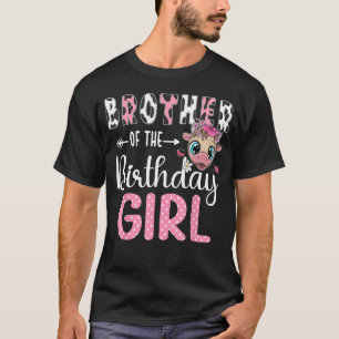 Brother Of The Birthday Girl Cow 1St Brother Birth T-Shirt