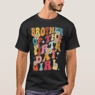 Brother Of The Birthday Girl Family Matching Groov T-Shirt