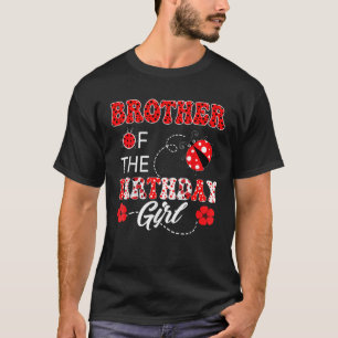 Brother Of The Birthday Girl Family Matching Ladyb T-Shirt