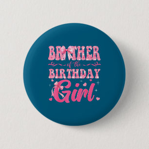 Brother Of The Birthday Girl Family Nk Coquette Bo 6 Cm Round Badge