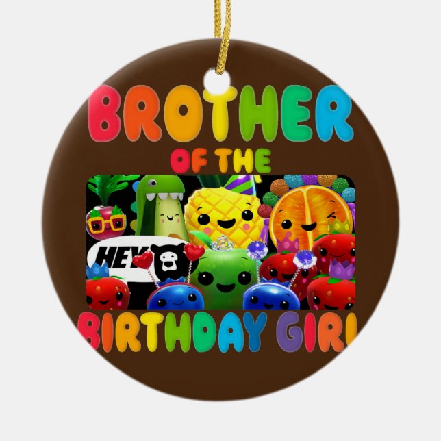 Brother Of The Birthday Girl Fruit Birthday Ceramic Ornament (Front)