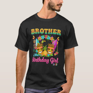 Brother Of The Birthday Girl Funny Hawaii Birthday T-Shirt