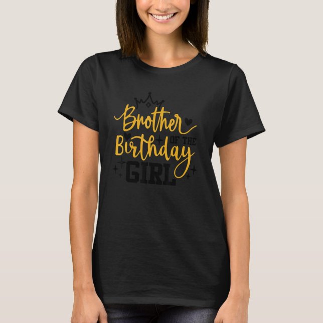 Brother Of The Birthday Girl Happy Birthday Matchi T-Shirt (Front)