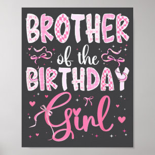 Brother Of The Birthday Girl Matching Nk Coquette Poster